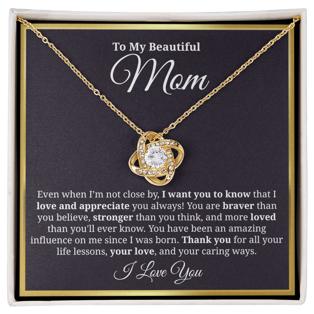To My Beautiful Mom - "I Want You To Know I Love And Appreciate You Always" Necklace