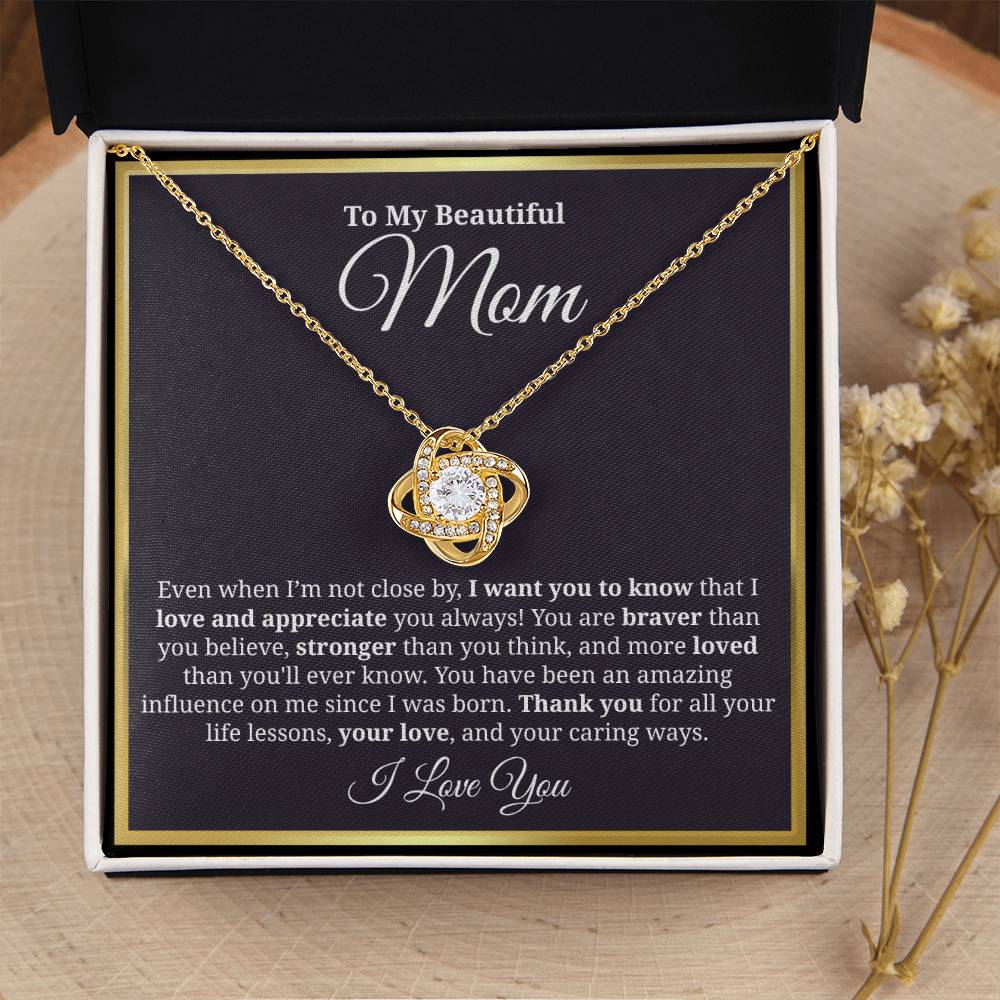 To My Beautiful Mom - "I Want You To Know I Love And Appreciate You Always" Necklace