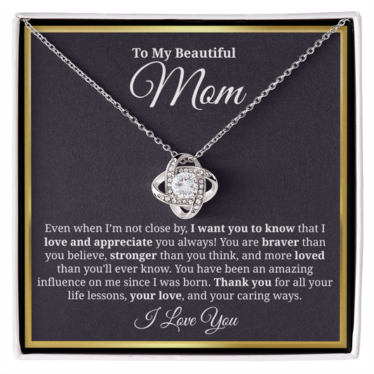 To My Beautiful Mom - "I Want You To Know I Love And Appreciate You Always" Necklace
